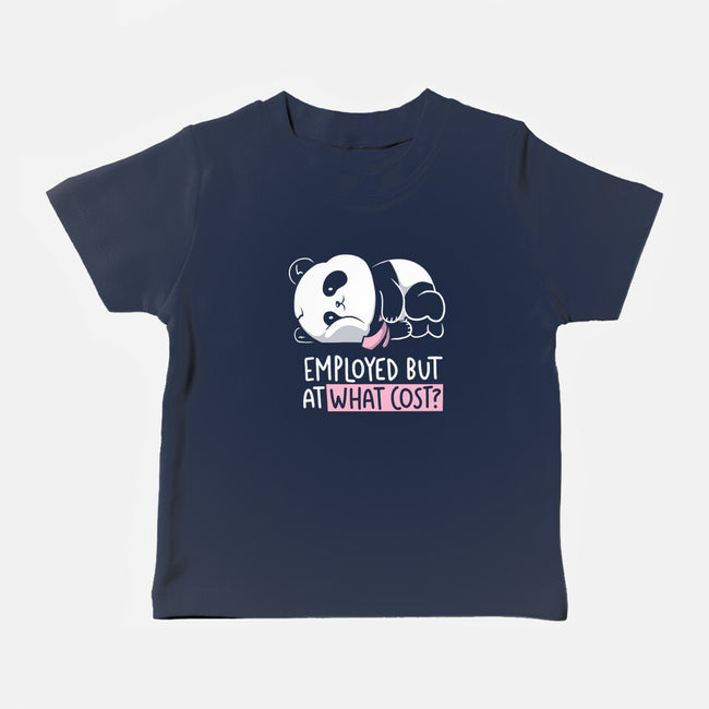 Employed At What Cost-Baby-Basic-Tee-koalastudio