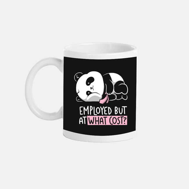 Employed At What Cost-None-Mug-Drinkware-koalastudio