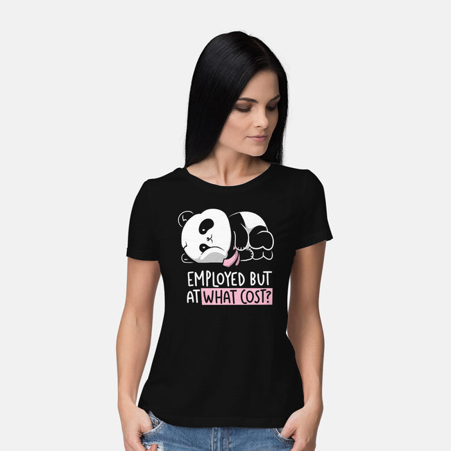 Employed At What Cost-Womens-Basic-Tee-koalastudio