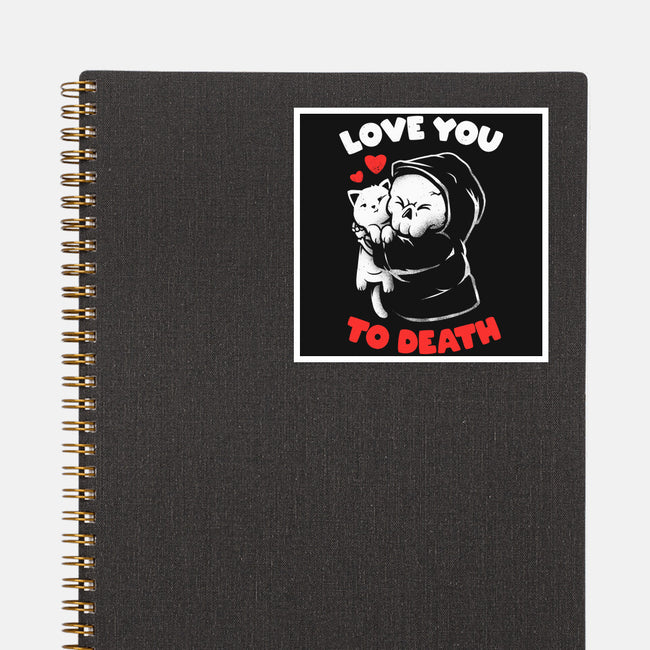 I Love You To Death-None-Glossy-Sticker-eduely