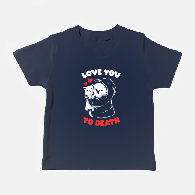 I Love You To Death-Baby-Basic-Tee-eduely