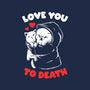 I Love You To Death-Womens-Basic-Tee-eduely