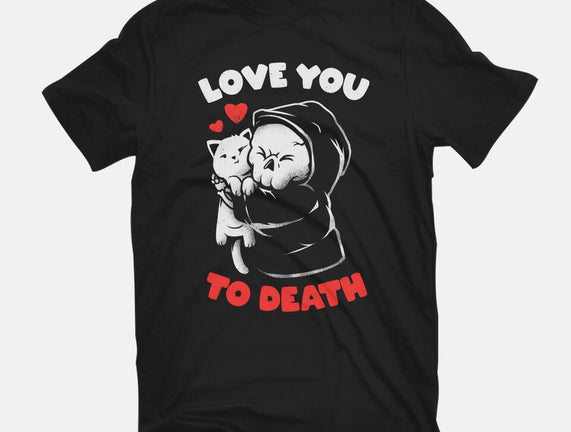 I Love You To Death