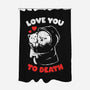 I Love You To Death-None-Polyester-Shower Curtain-eduely