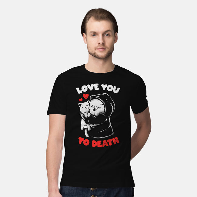 I Love You To Death-Mens-Premium-Tee-eduely