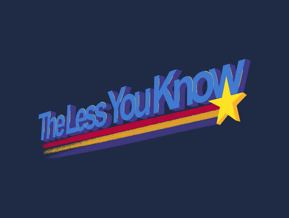 The Less You Know