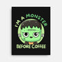 I'm A Monster Before Coffee-None-Stretched-Canvas-Trendlory
