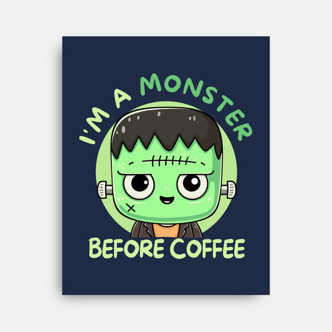 I'm A Monster Before Coffee-None-Stretched-Canvas-Trendlory