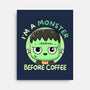 I'm A Monster Before Coffee-None-Stretched-Canvas-Trendlory