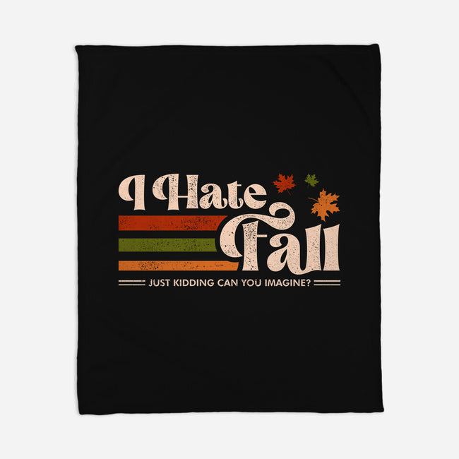 I Hate Fall-None-Fleece-Blanket-sachpica