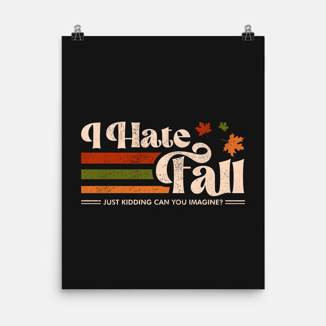 I Hate Fall-None-Matte-Poster-sachpica