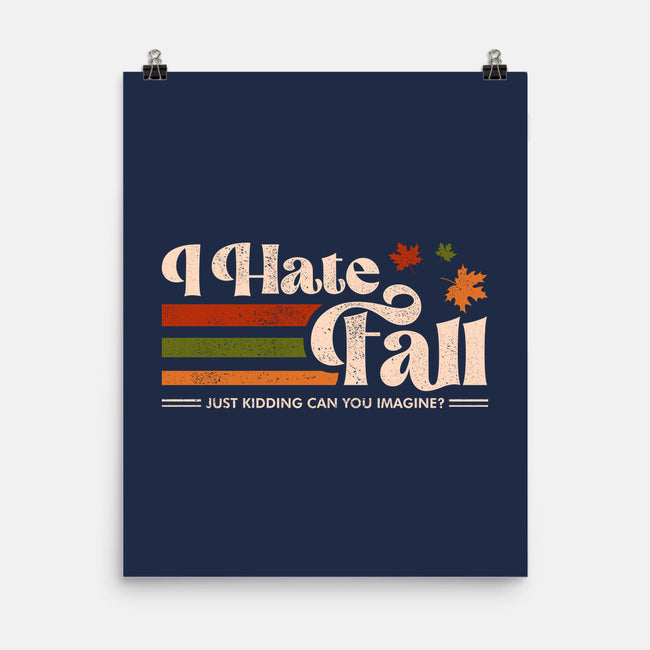 I Hate Fall-None-Matte-Poster-sachpica