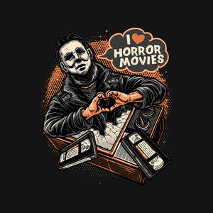 I Love Horror Movies