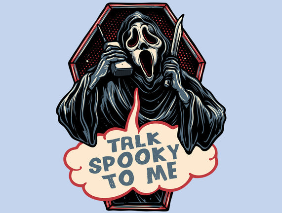 Talk Spooky To Me