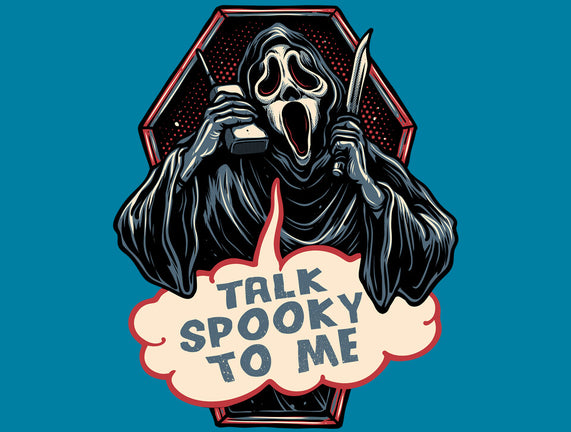 Talk Spooky To Me