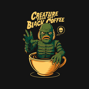 Creature From The Black Coffee