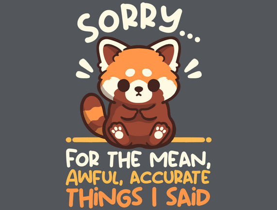 Sorry For The Accurate Things