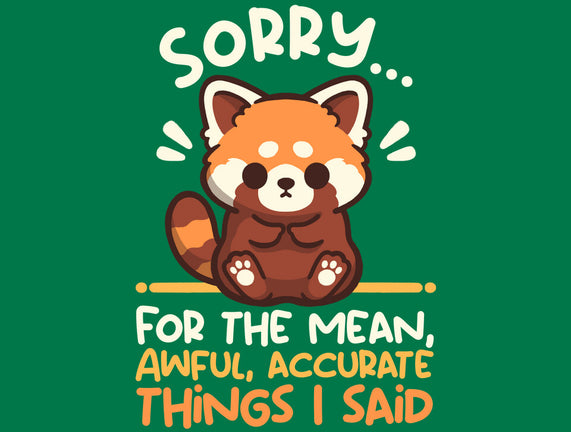 Sorry For The Accurate Things