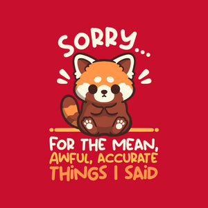 Sorry For The Accurate Things