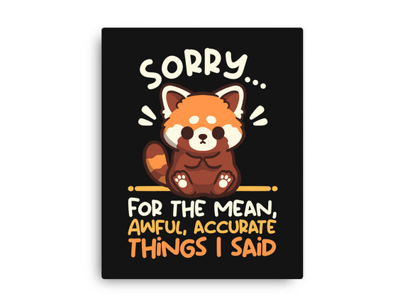 Sorry For The Accurate Things