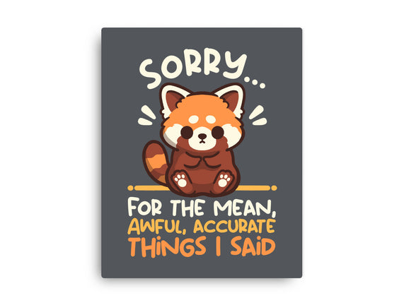 Sorry For The Accurate Things