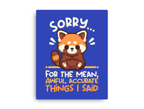 Sorry For The Accurate Things