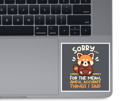 Sorry For The Accurate Things