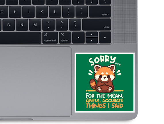 Sorry For The Accurate Things