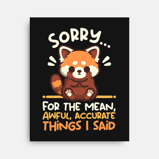 Sorry For The Accurate Things-None-Stretched-Canvas-NemiMakeit