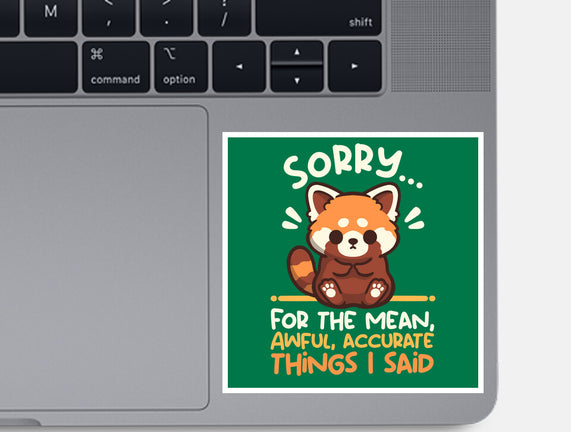 Sorry For The Accurate Things