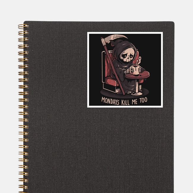 Mondays Kill Me Too-None-Glossy-Sticker-eduely