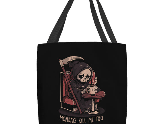 Mondays Kill Me Too