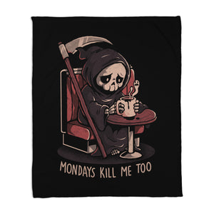 Mondays Kill Me Too
