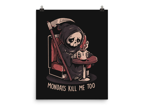 Mondays Kill Me Too