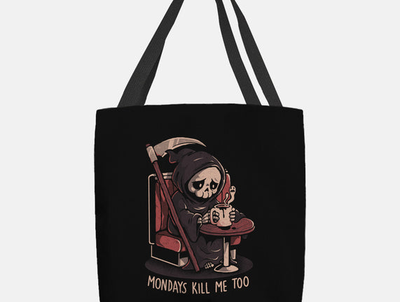 Mondays Kill Me Too