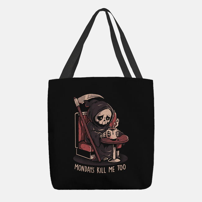 Mondays Kill Me Too-None-Basic Tote-Bag-eduely