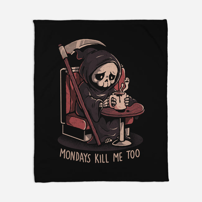 Mondays Kill Me Too-None-Fleece-Blanket-eduely