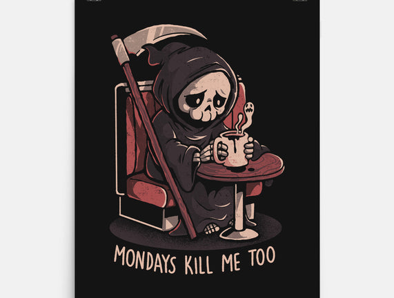 Mondays Kill Me Too