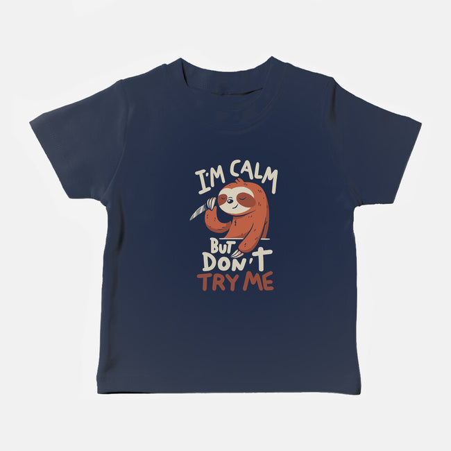 I'm Calm But Don't Try Me-Baby-Basic-Tee-koalastudio