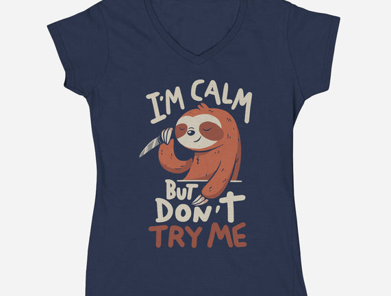 I'm Calm But Don't Try Me