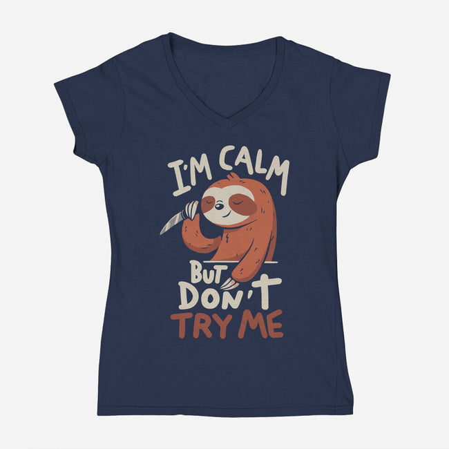 I'm Calm But Don't Try Me-Womens-V-Neck-Tee-koalastudio