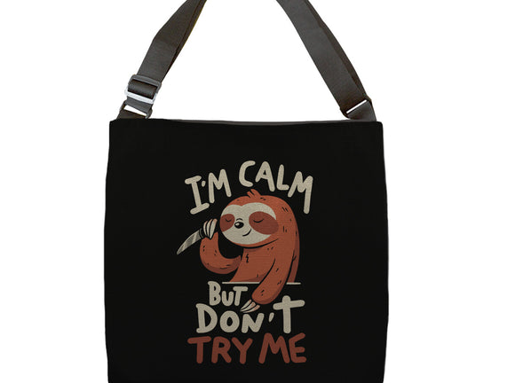 I'm Calm But Don't Try Me