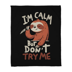 I'm Calm But Don't Try Me