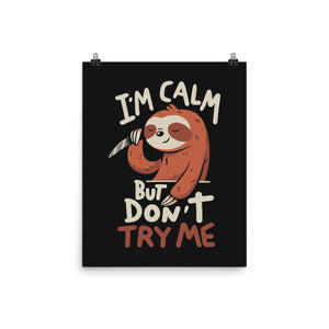 I'm Calm But Don't Try Me