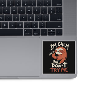 I'm Calm But Don't Try Me