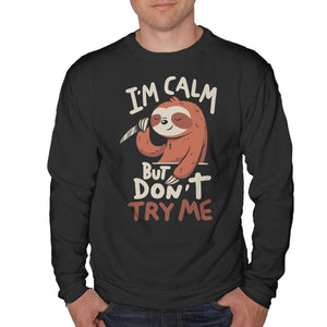 I'm Calm But Don't Try Me