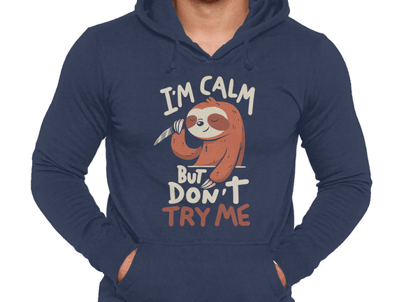 I'm Calm But Don't Try Me