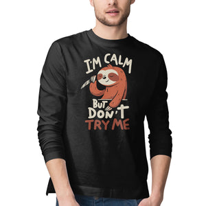 I'm Calm But Don't Try Me