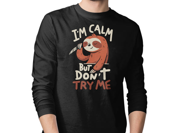 I'm Calm But Don't Try Me