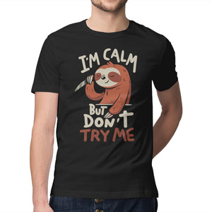 I'm Calm But Don't Try Me